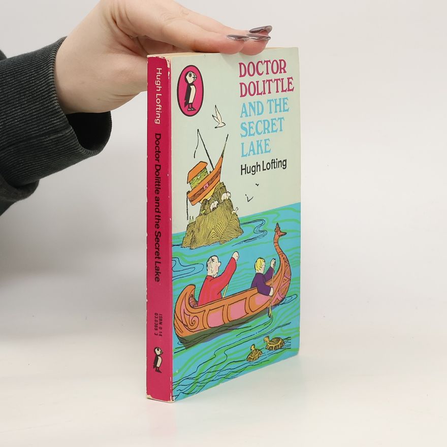 Hugh Lofting Doctor Dolittle and the Secret Lake