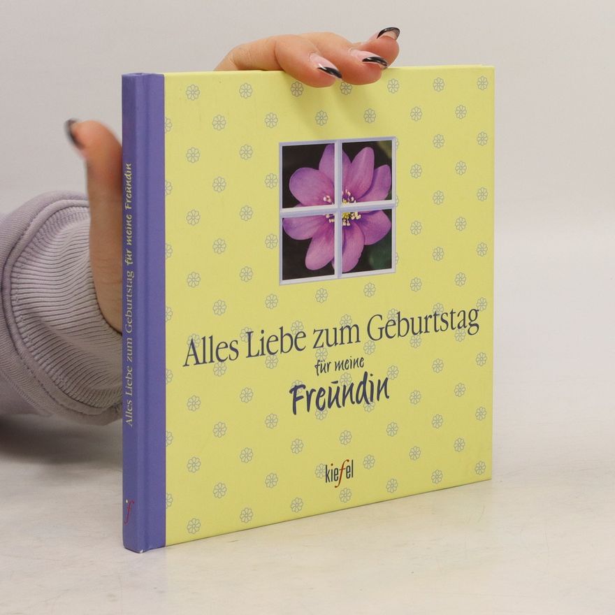 Autorenkollektiv Alles Liebe zum Geburtstag für meine Freundin