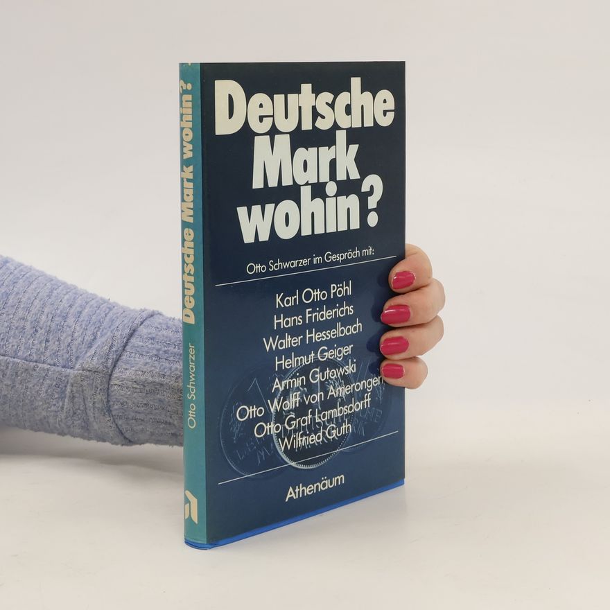 Otto Schwarzer Deutsche Mark wohin?