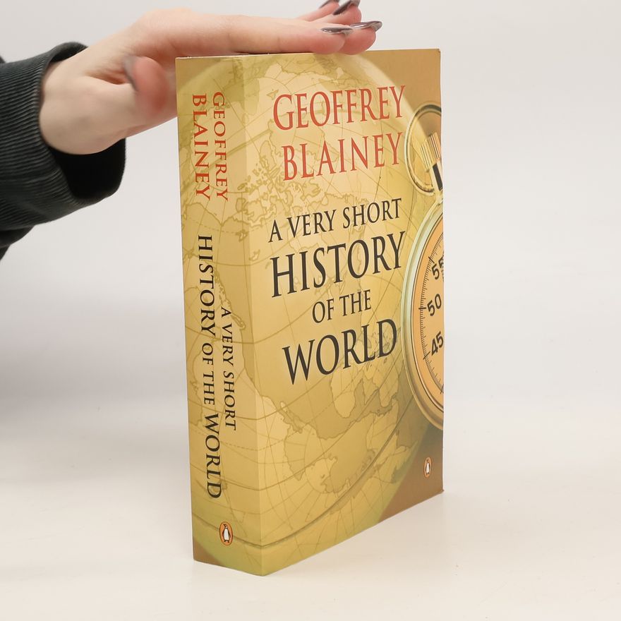 Geoffrey Blainey A Very Short History of the World