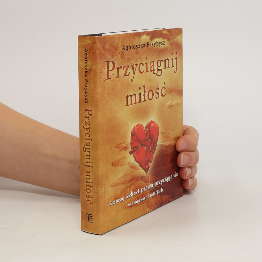 Agnieszka Przybysz Przyciągnij miłość