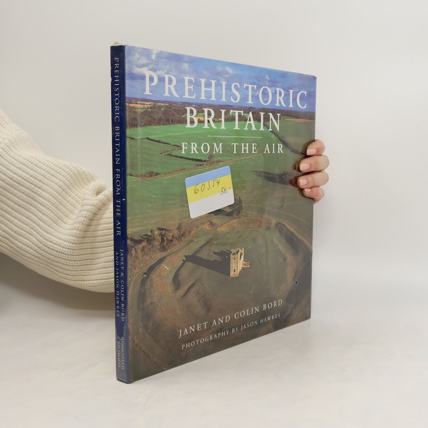 Colin Bord Prehistoric Britain from the Air