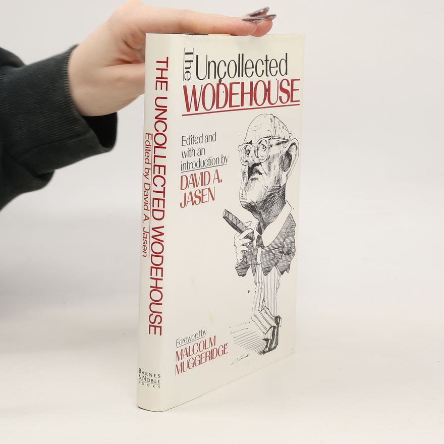 Pelham Wodehouse The uncollected Wodehouse