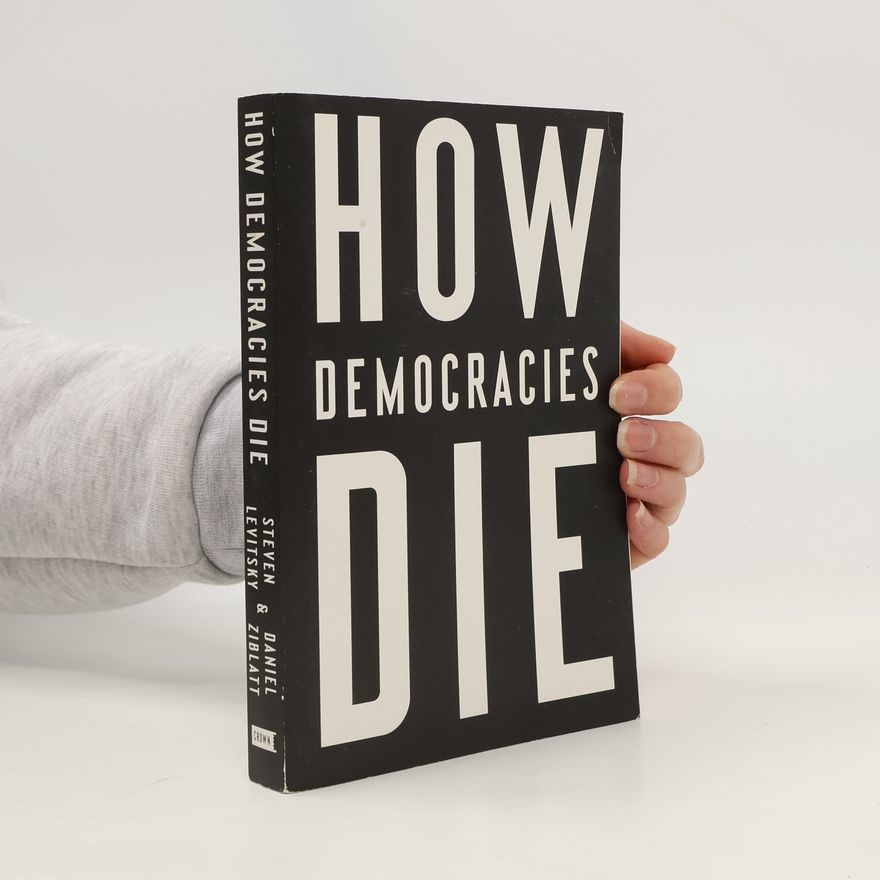 Steven Levitsky How Democracies Die