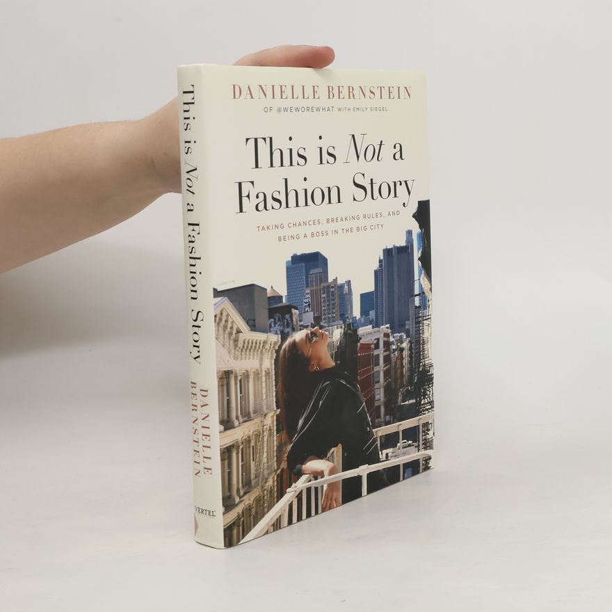Danielle Bernstein This is Not a Fashion Story