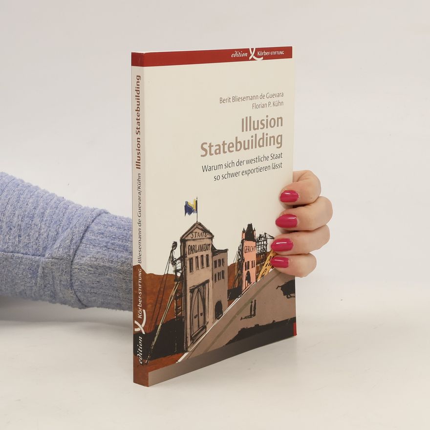 Berit Bliesemann de Guevara Illusion statebuilding