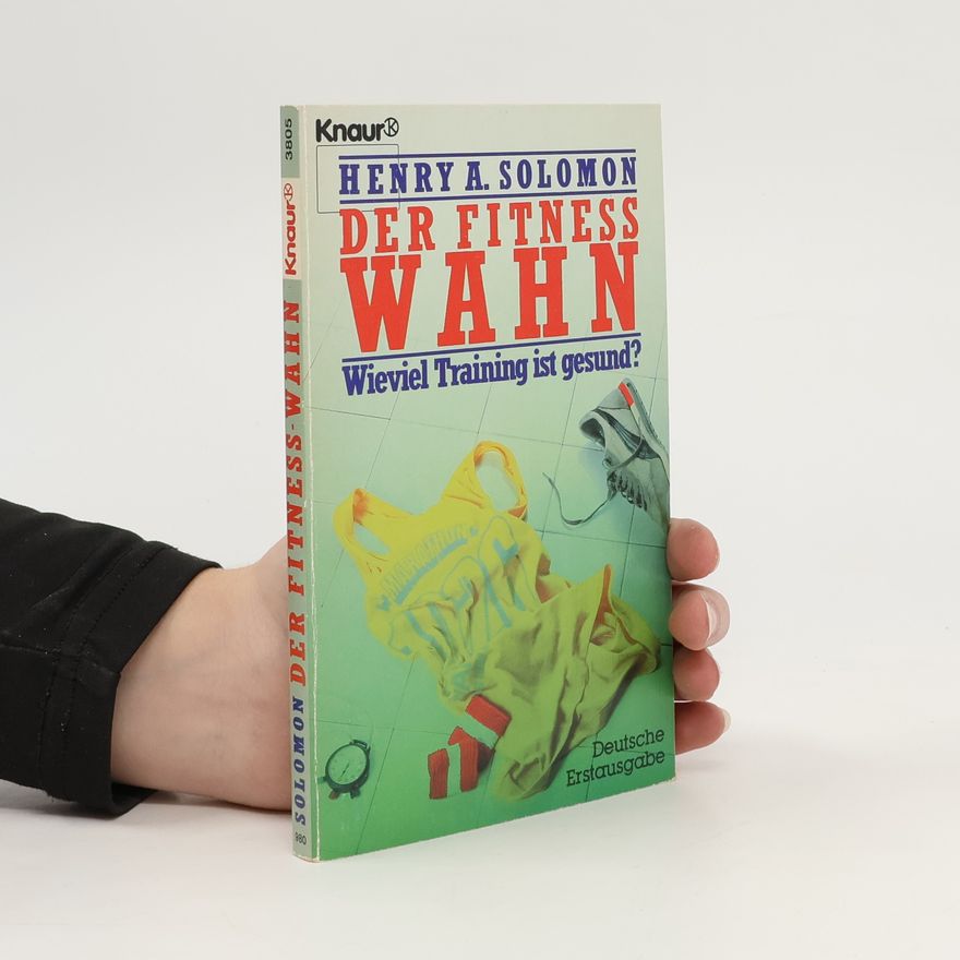 Henry A. Solomon Der Fitness-Wahn