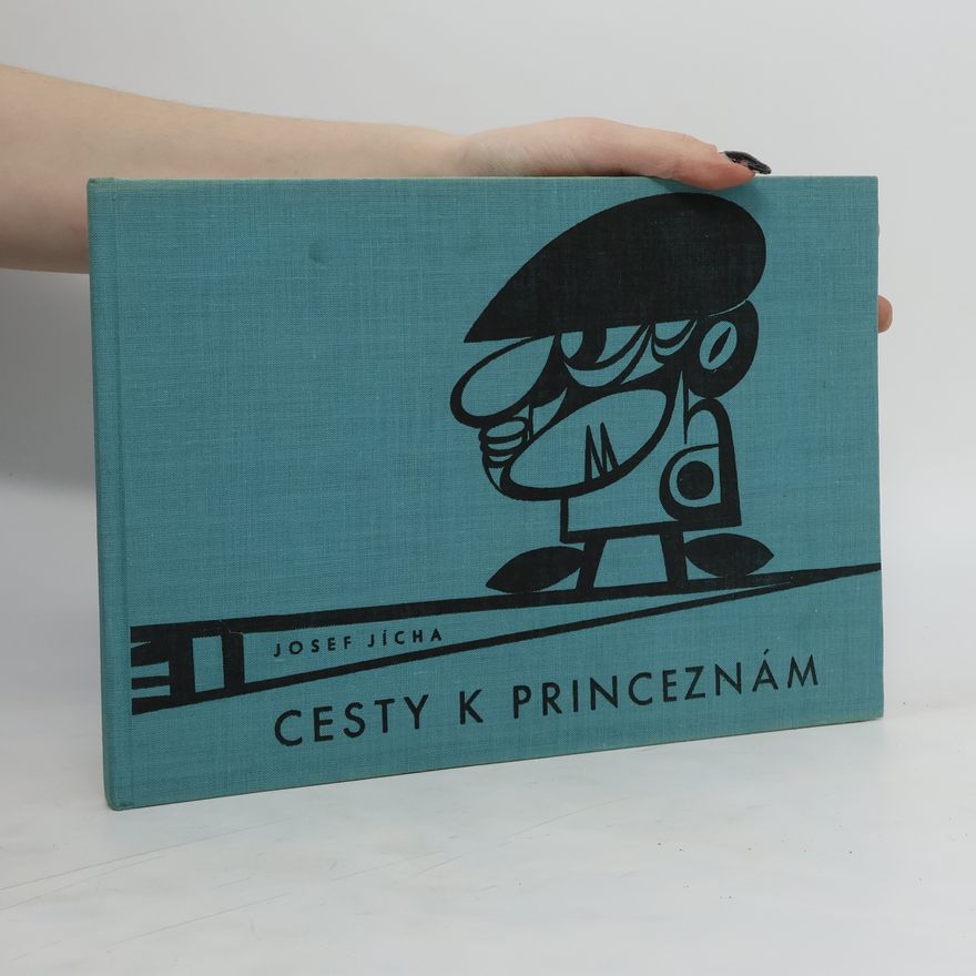 Josef Ladislav Jícha Cesty k princeznám