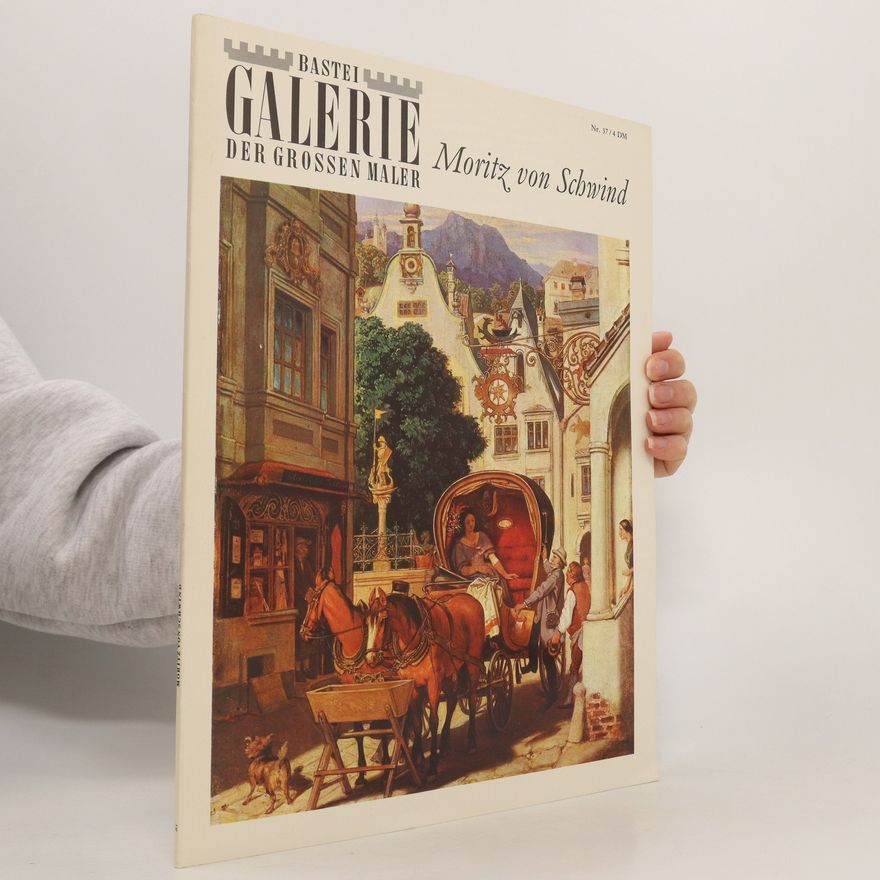 Kolektiv autorů Bastei Galerie der Grossen maler. Mortiz von Swind