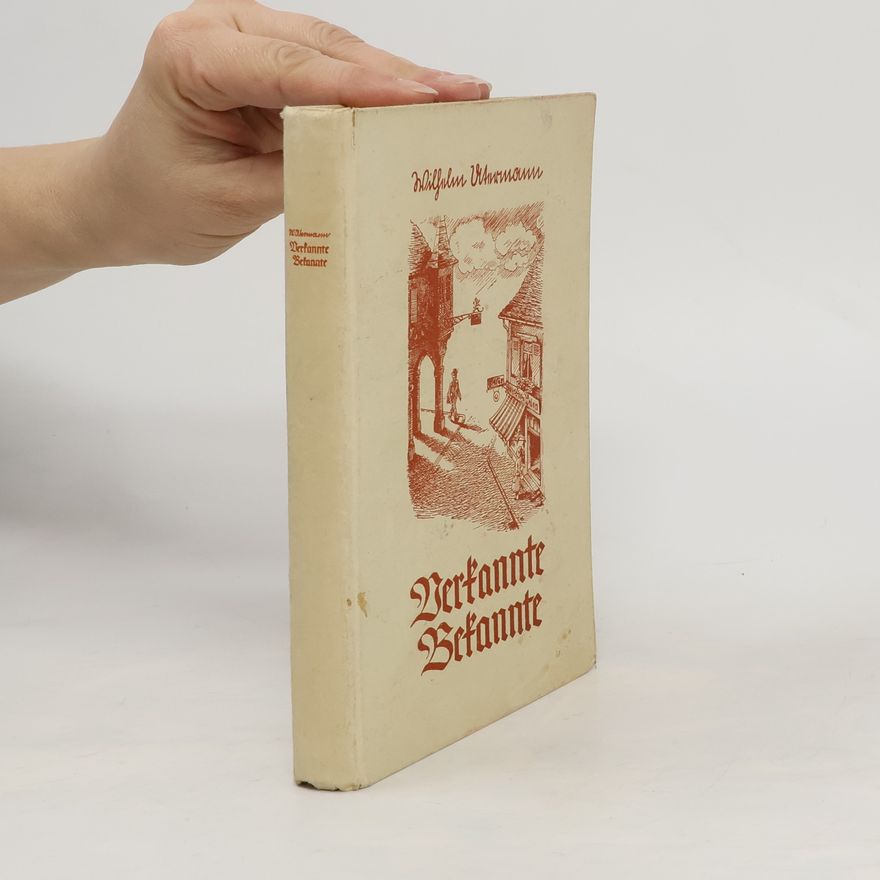 Wilhelm Utermann Verkannte Bekannte: Ein heiterer Roman