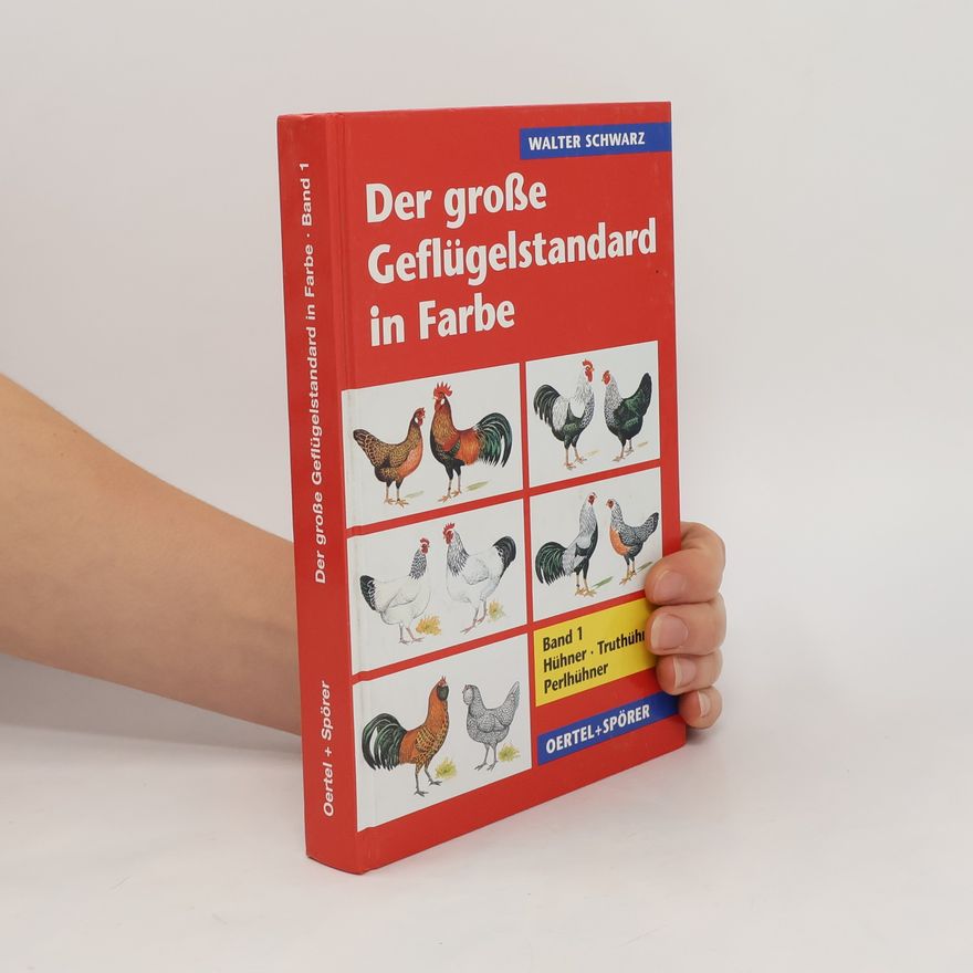 Walter Schwarz Der große Geflügelstandard in Farbe