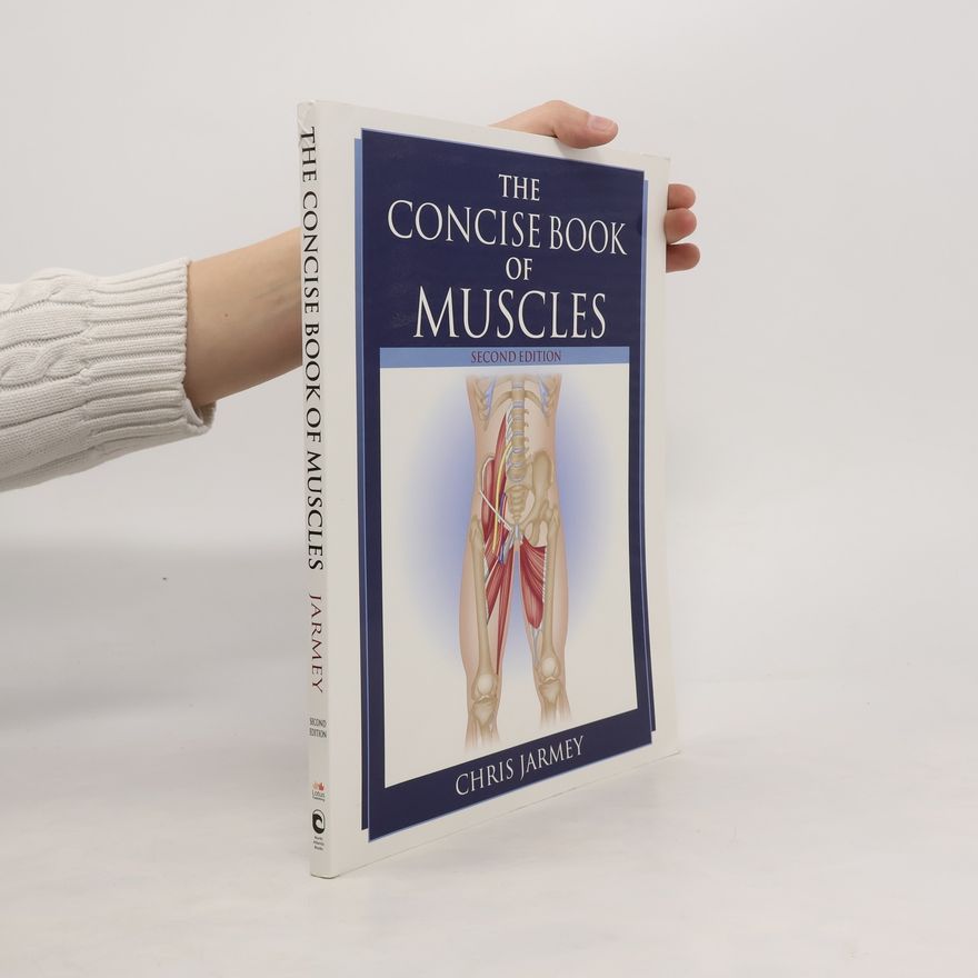 Chris Jarmey The Concise Book of Muscles