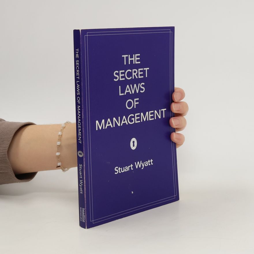 Stuart Wyatt The Secret Laws of Management