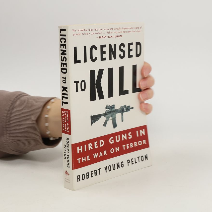 Robert Young Pelton Licensed To Kill