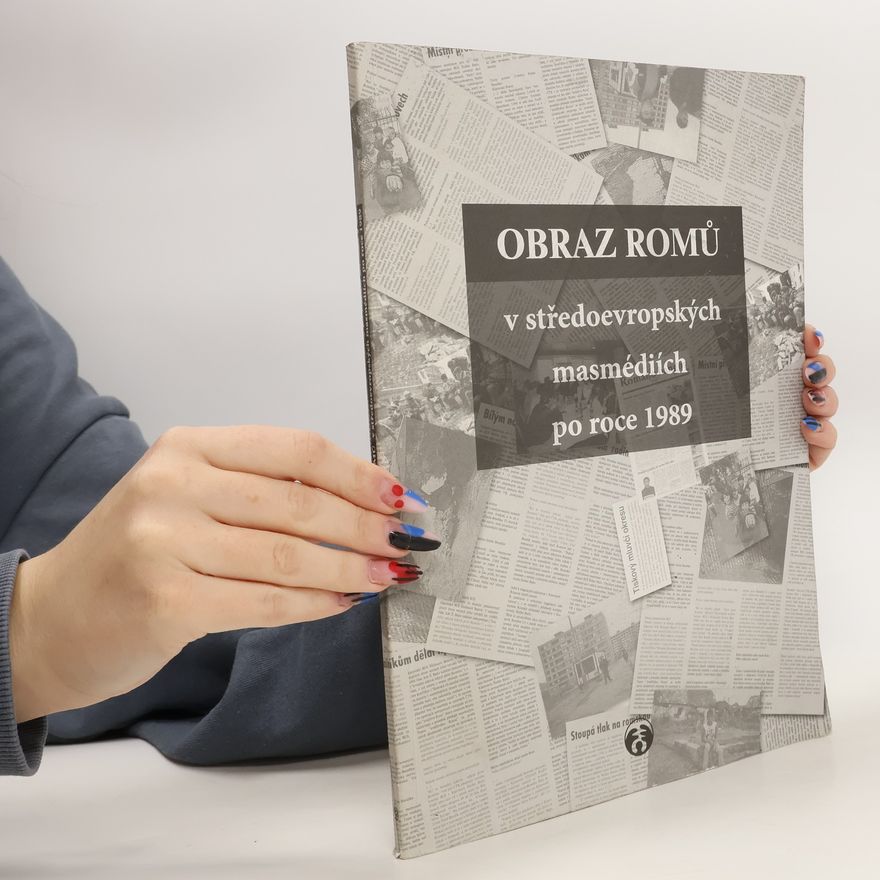 Kamila Karhanová Obraz Romů v středoevropských masmédiích po roce 1989