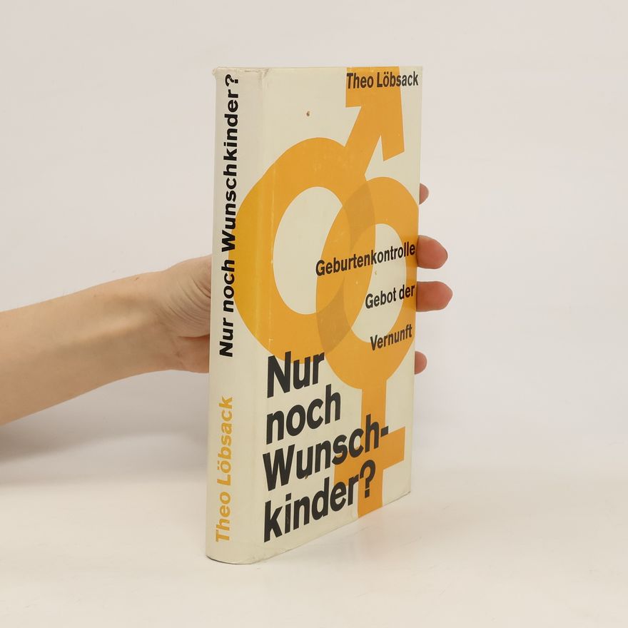 Theo Löbsack Nur noch Wunschkinder?