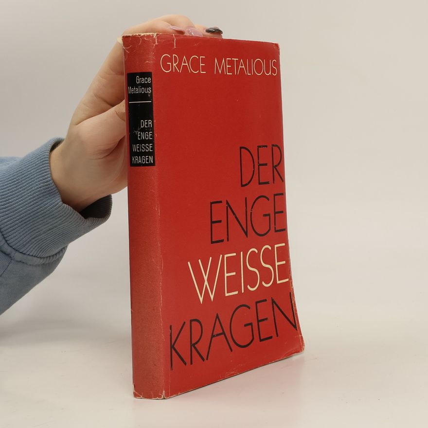 Grace Metalious Der enge Weisse kragen
