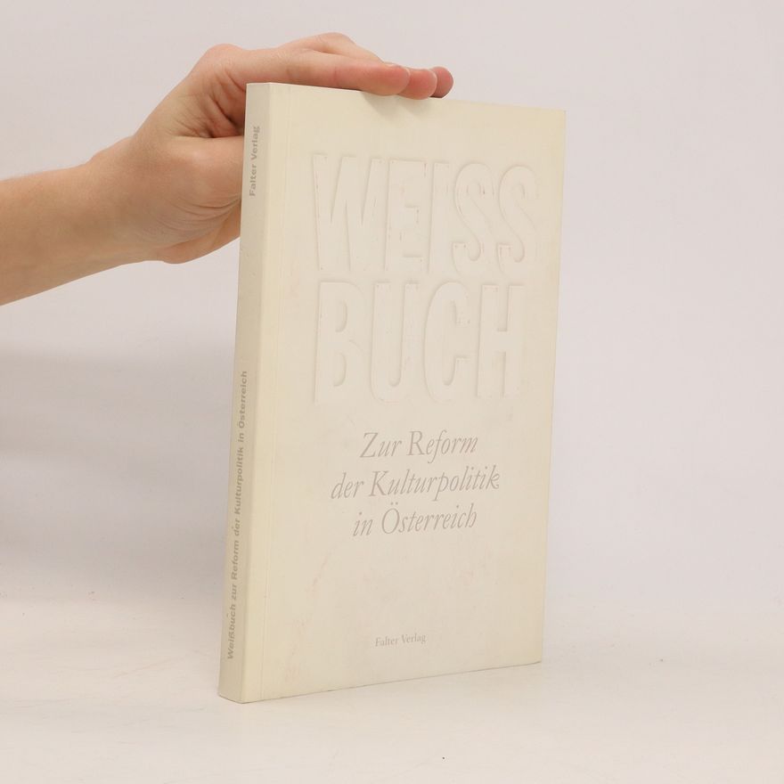 Autorenkollektiv Weißbuch zur Reform der Kulturpolitik in Österreich