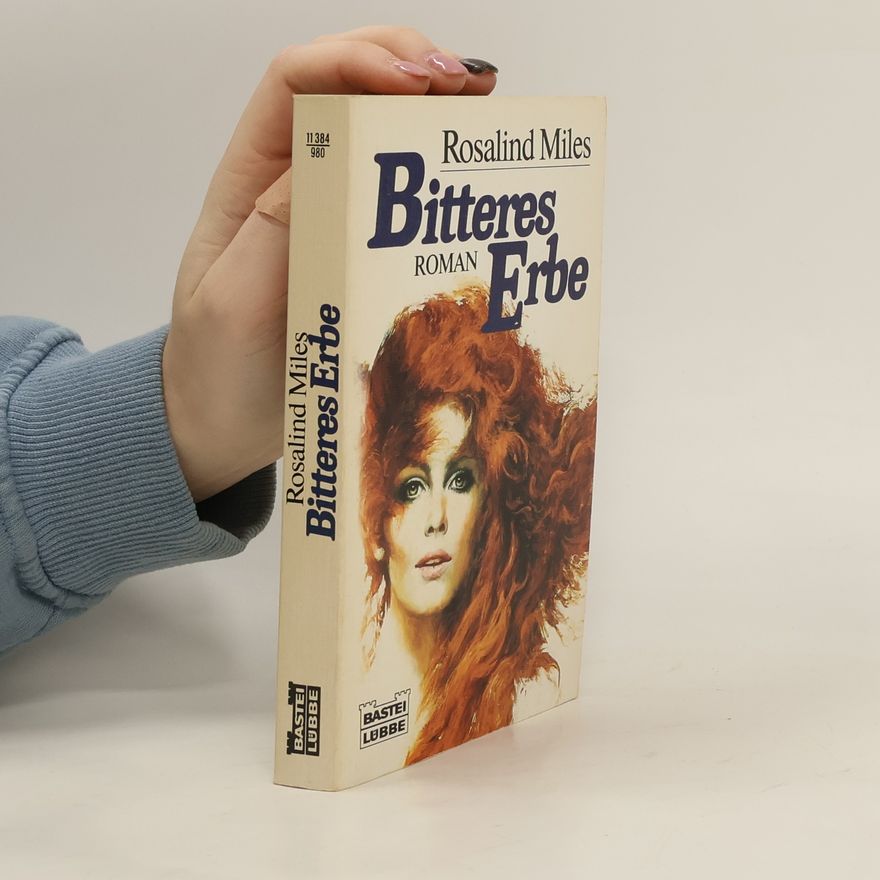 Rosalind Miles Bitteres Erbe. Roman