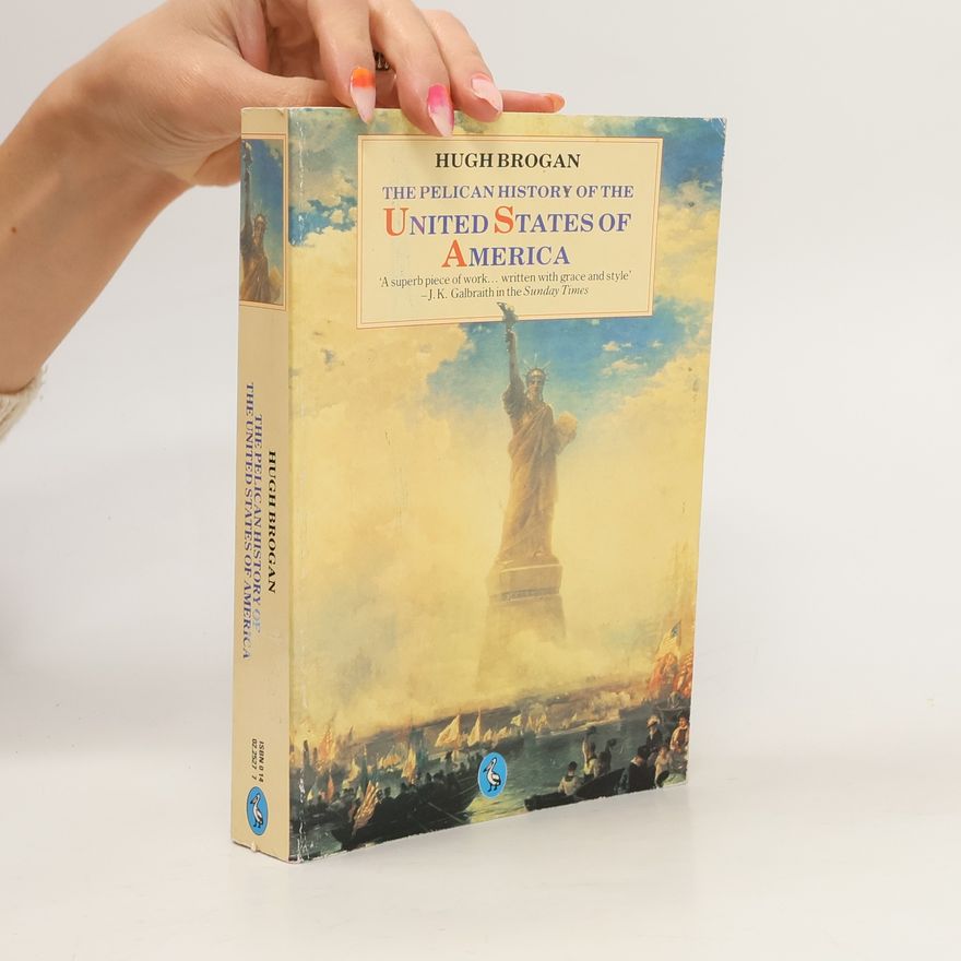 Hugh Brogan The Pelican History of the United States of America