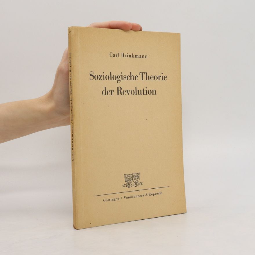 Carl Brinkmann Soziologische Theorie der Revolution