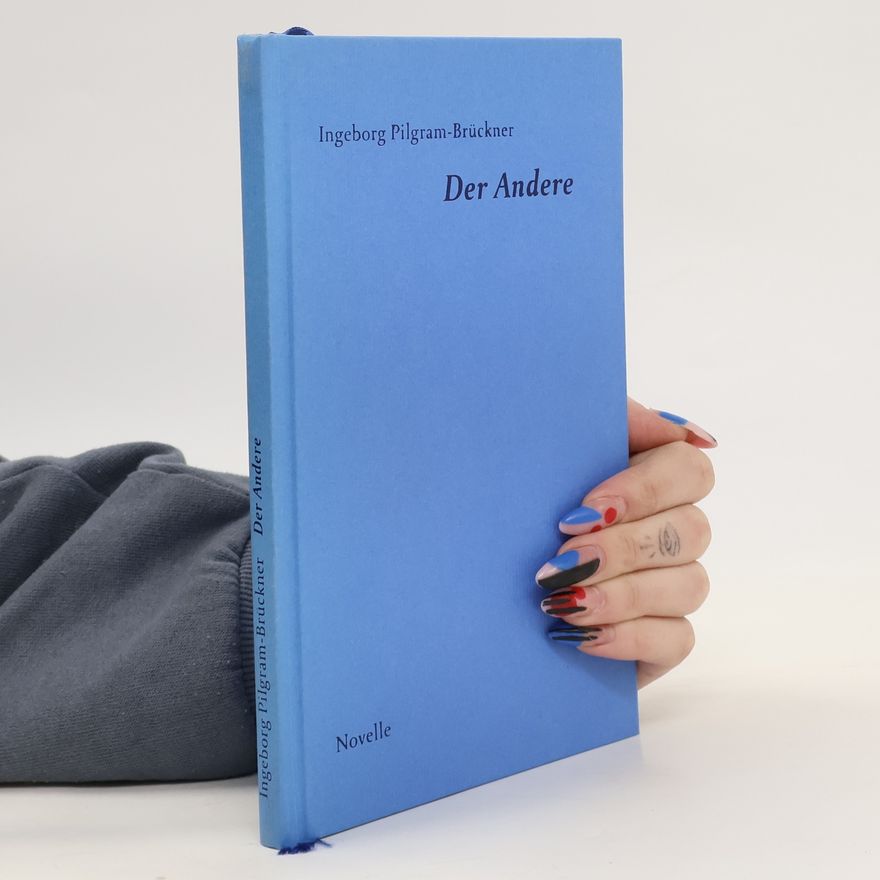 Ingeborg Pilgram-Brückner Der Andere