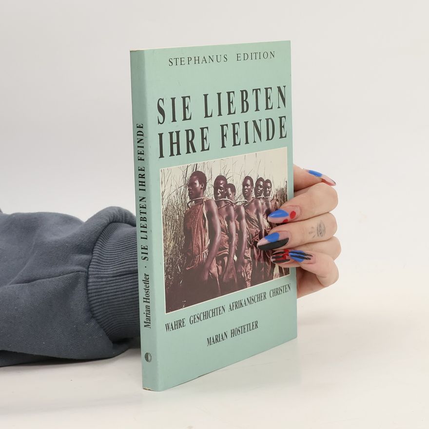 Marian Hostetler Sie liebten ihre Feinde