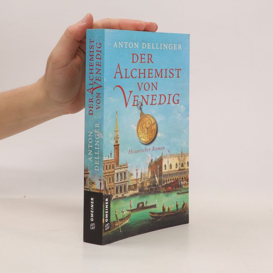 Anton Dellinger Der Alchemist von Venedig