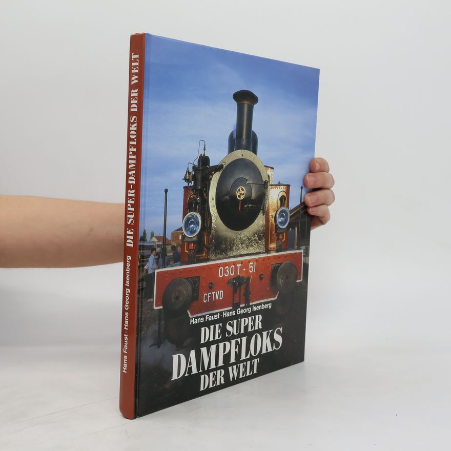 Hans Faust Die Super-Dampfloks der Welt