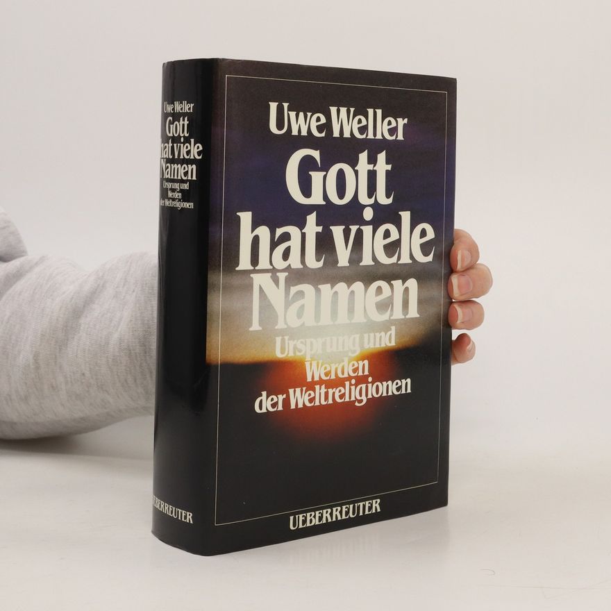 Uwe Weller Gott hat viele Namen