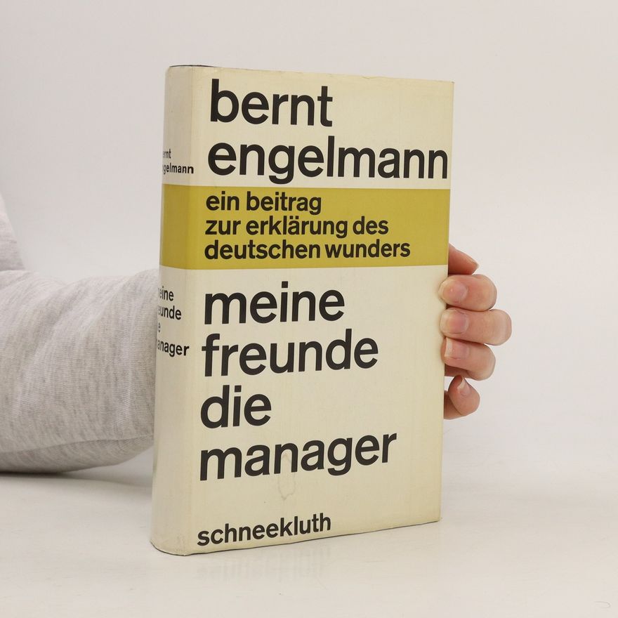 Bernt Engelmann Meine Freunde - die Manager