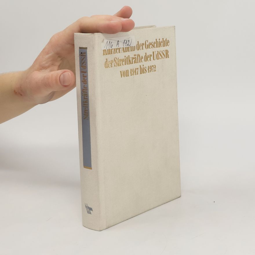 Autorenkollektiv Kurzer Abriss der Geschichte der Streitkräfte der UdSSR von 1917 bis 1972