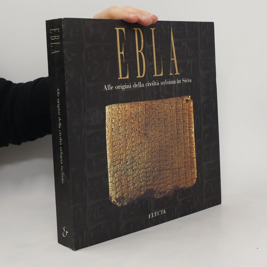 Various authors Ebla. Alle origini della cicilta urbana in Siria