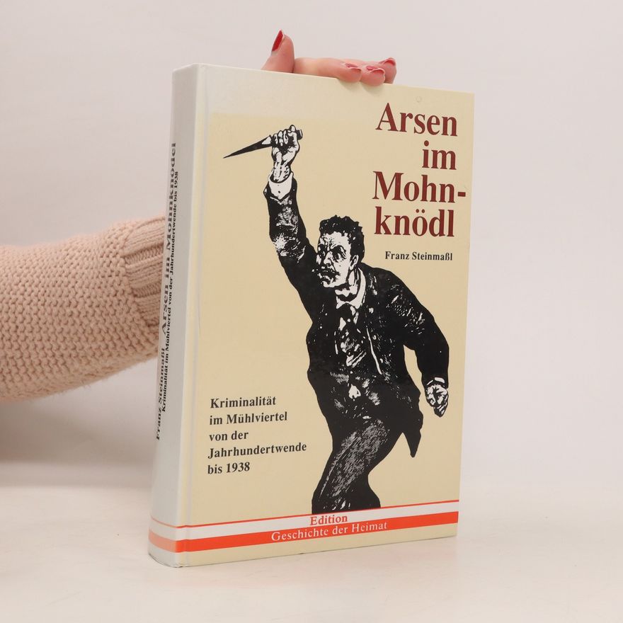 Franz Steinmaßl Arsen im Mohnknödel