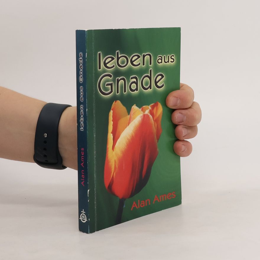 C. Alan Ames Leben aus Gnade
