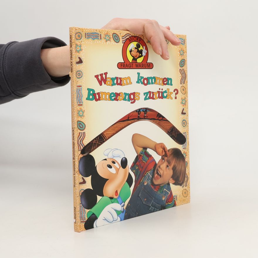 Autorenkollektiv Micky fragt warum. Warum kommen Bumerang zurück?