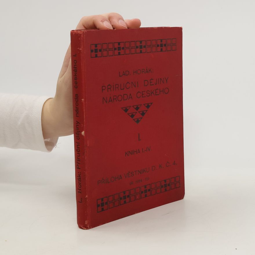 Ladislav Horák Příruční dějiny národa českého I. - IV.