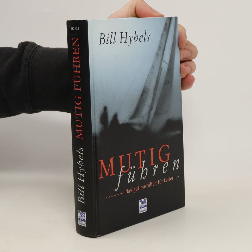 Bill Hybels Mutig führen