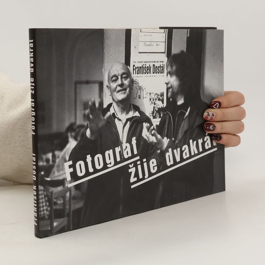 František Dostál Fotograf žije dvakrát