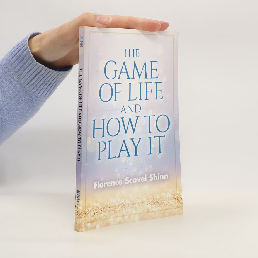 Florence Scovel Shinn Game of Life and How to Play It