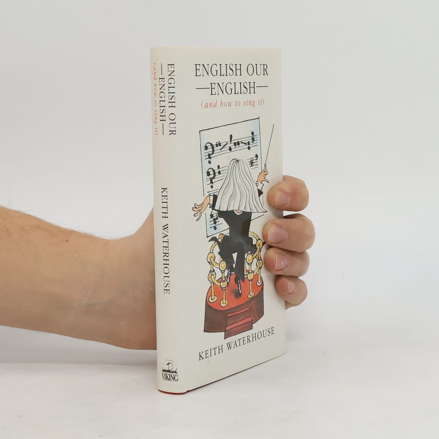 Keith Waterhouse English our English (and how to sing it)