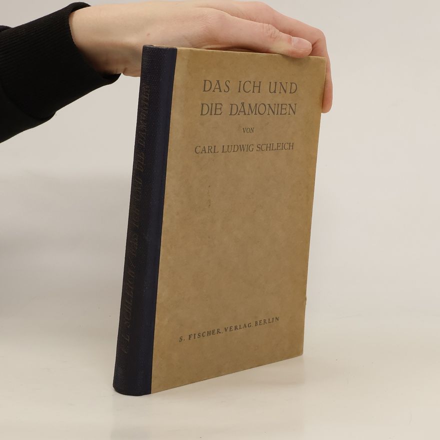 Carl Ludwig Schleich Das Ich und die Dämonien