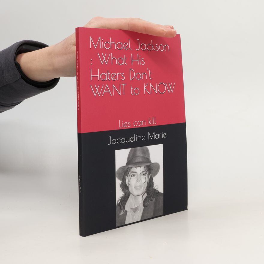 Jacqueline Marie Michael Jackson: What His Haters Don´t Want to Know
