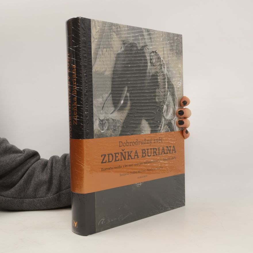 Zdeněk Burian Dobrodružný svět Zdeňka Buriana : ilustrační tvorba z let 1927-1942 pro nakladatelství J.R. Vilímek a další