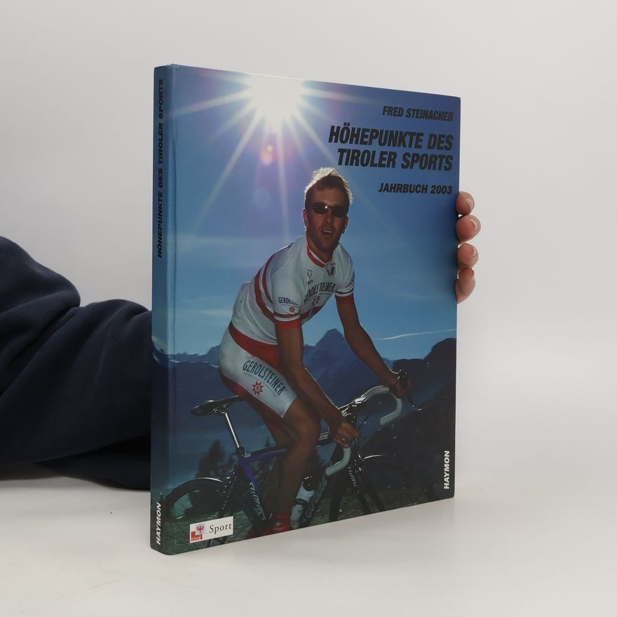 Fred Steinacher Höhepunkte des Tiroler Sports