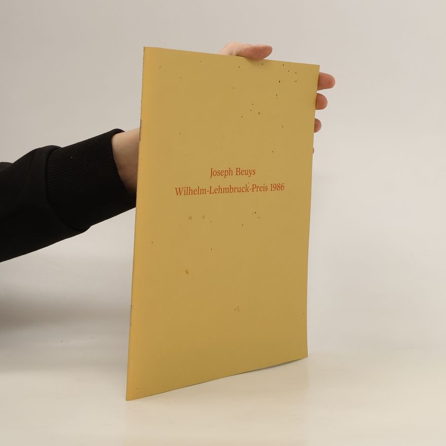 Various authors Reden zur Verleihung des Wilhelm-Lehmbruck-Preises der Stadt Duisburg 1986 an Joseph Beuys