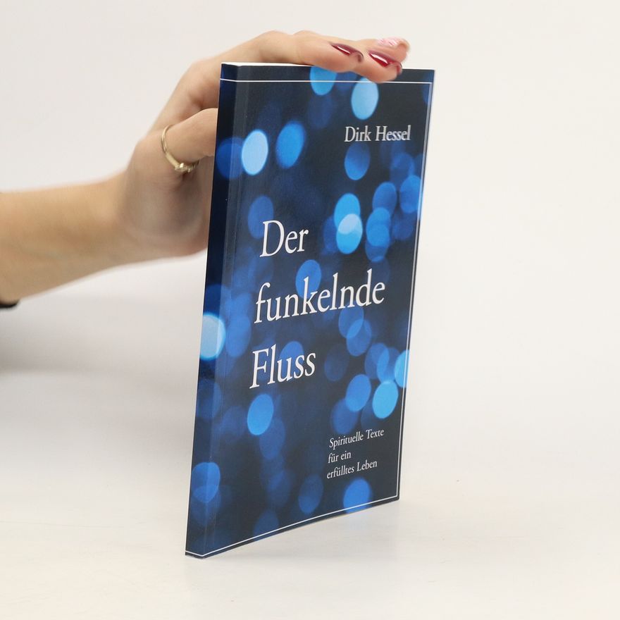 Dirk Hessel Der funkelnde Fluss