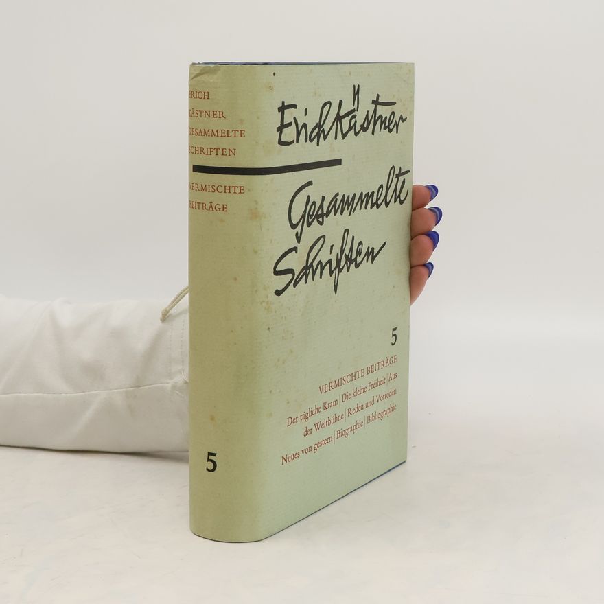 Erich Kästner Gesammelte Schrifte. Band 5