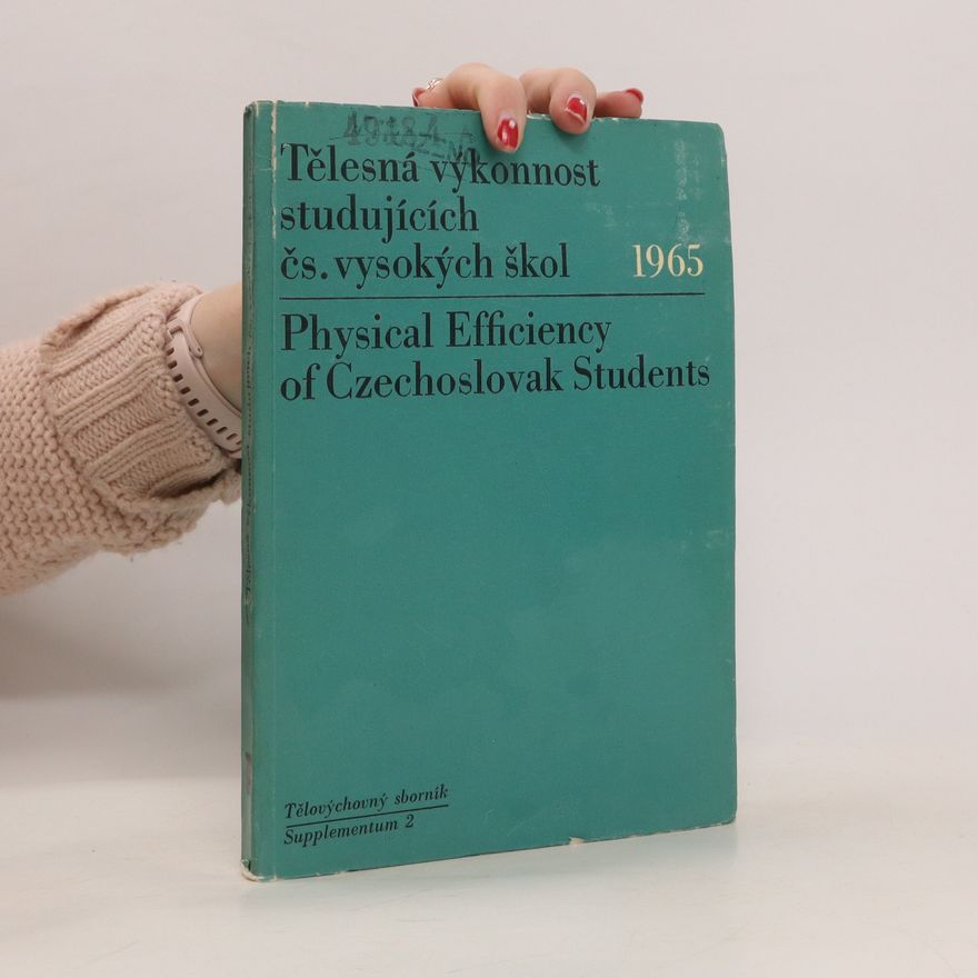 Gustav Šorm Tělesná výkonnost studujících čs. vysokých škol 1965. Physical Efficiency of Czechoslovak Students 1965