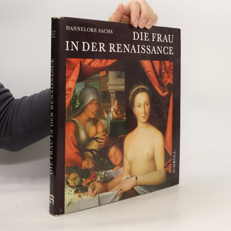 Hannelore Sachs Die Frau in der Renaissance